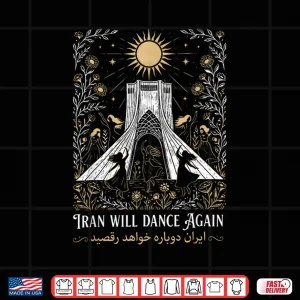 Design Iran Will Dance Again Shirt