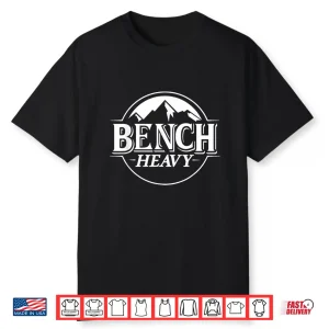 Bench Heavy Gym Item Beer Lovers Workout Humor Funny Shirt