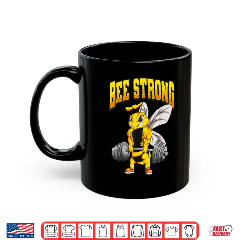 Mug Bee Strong Gym Fitness Bodybuilding Athletic Design Shirt