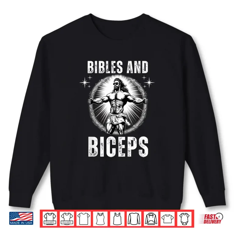 Sweatshirt Bibles And Biceps Bodybuilding Jesus Fitness Gym Humor Funny Shirt