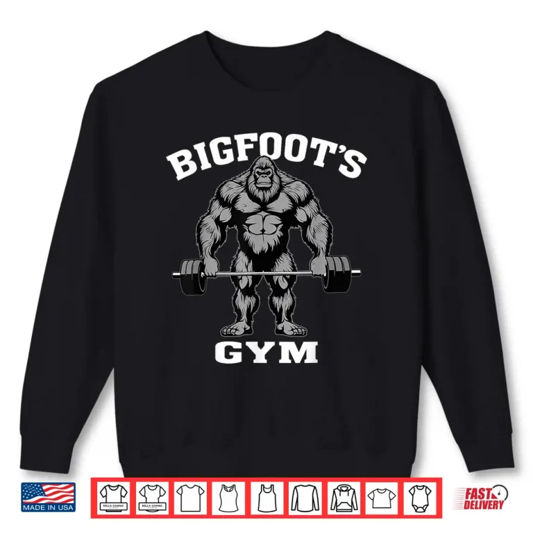 Sweatshirt Bigfoot Gym Sasquatch Bodybuilding Weightlifting Humor Funny Shirt