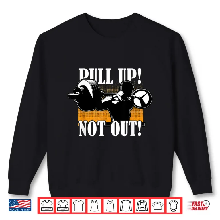 Sweatshirt Bodybuilding Pull Up Not Out Personal Trainer Workout Shirt