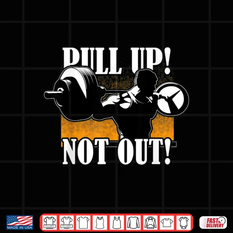 Design Bodybuilding Pull Up Not Out Personal Trainer Workout Shirt