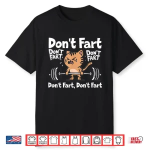 Dont Fart Gym Fitness Cat Workout Weightlifting Kitty Humor Funny Shirt