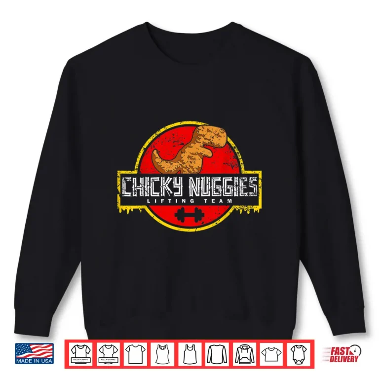 Sweatshirt Chicky Nuggies Lifting Team Chicken Nugget Lover Distressed Shirt