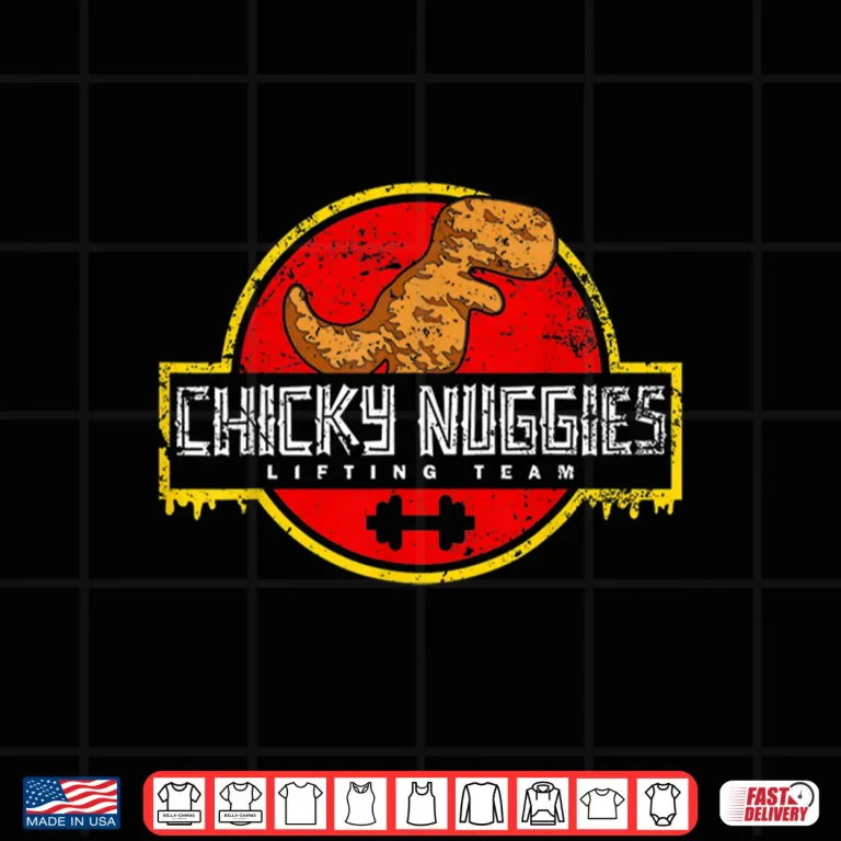 Design Chicky Nuggies Lifting Team Chicken Nugget Lover Distressed Shirt