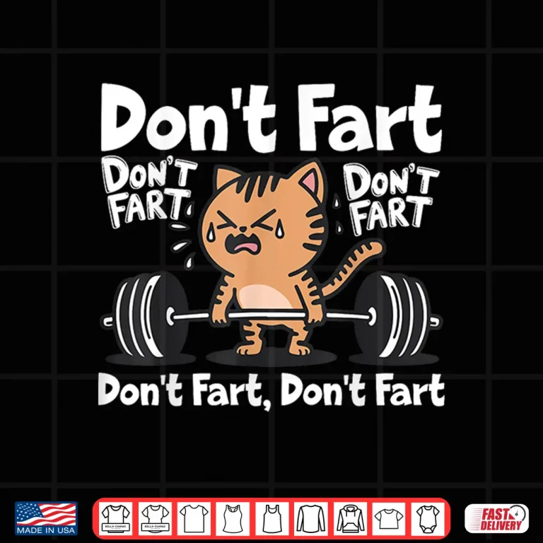 Design Dont Fart Gym Fitness Cat Workout Weightlifting Kitty Humor Funny Shirt