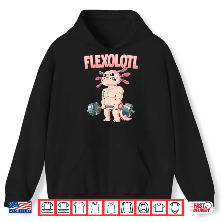 Hoodie Flexolotl Axolotl Gym Bodybuilding Animal Graphic Shirt