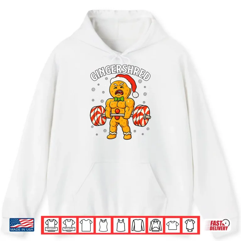 Hoodie Gingershred Gingerbread Man Gym Bodybuilding Christmas Humor Funny Shirt