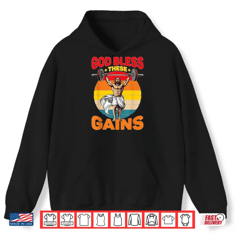 Hoodie God Bless These Gains Muscle Bodybuilding Spiritual Graphic Shirt
