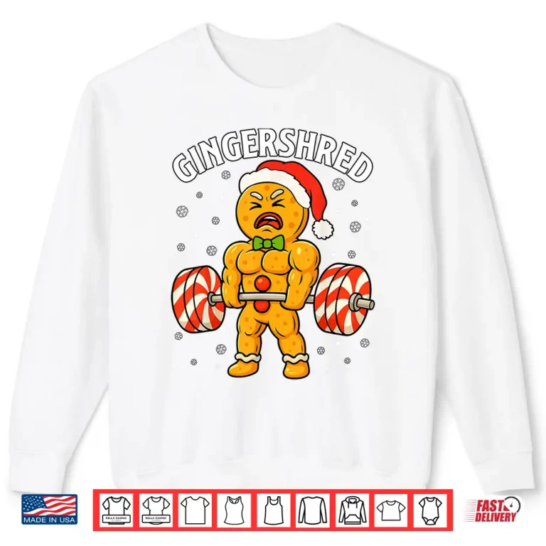 Sweatshirt Gingershred Gingerbread Man Gym Bodybuilding Christmas Humor Funny Shirt