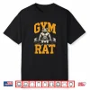 Gym Rat Meaning Gym Rat Costume Weight Lifting Identity Shirt
