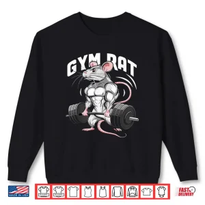 Sweatshirt Gym Rat Bodybuilding Fitness Workout Gym Weightlifter Humor Funny Shirt