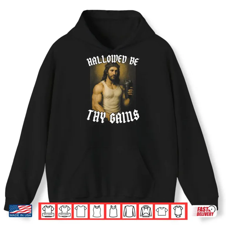 Hoodie Hallowed Be Thy Gains Fitness Motivation Spiritual Graphic Shirt