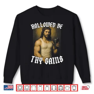 Sweatshirt Hallowed Be Thy Gains Fitness Motivation Spiritual Graphic Shirt