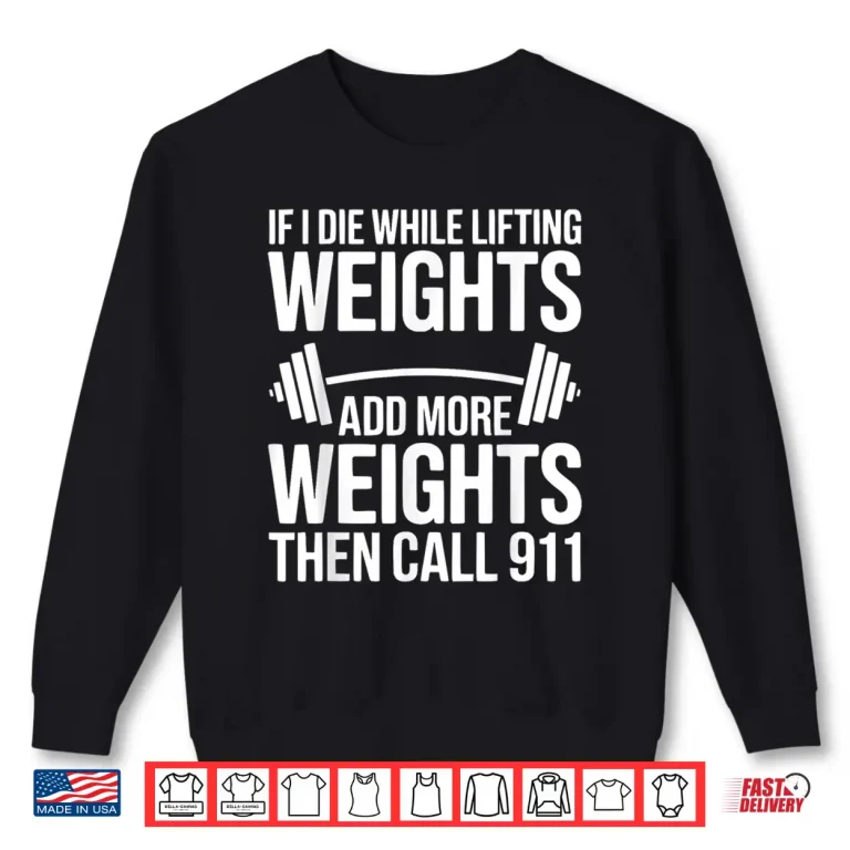 Sweatshirt If I Die While Lifting Weights Workout Gym Humor Funny Shirt