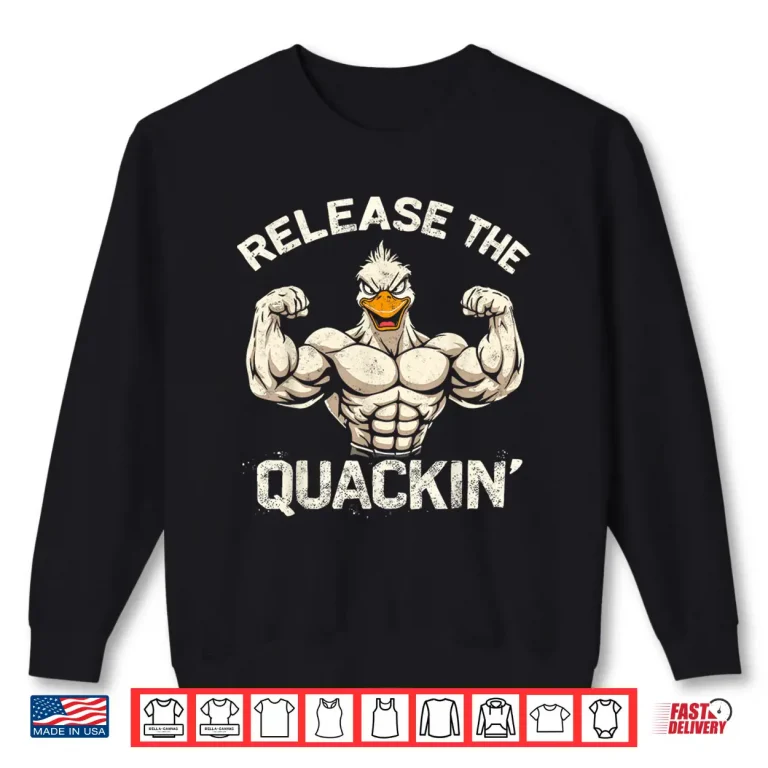 Sweatshirt Release The Quackin Muckle Duck Bodybuilder Gym Humor Funny Shirt
