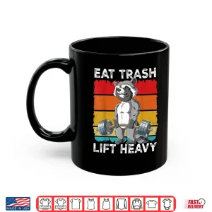 Mug Raccoon Gym Weight Training Eat Trash Lift Heavy Humor Funny Shirt