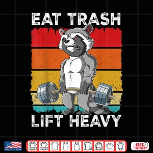Design Raccoon Gym Weight Training Eat Trash Lift Heavy Humor Funny Shirt