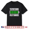 Testosterone Bodybuilding Test Steroids Roids Sayings Humor Funny Shirt