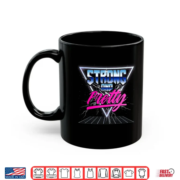 Mug Strong And Pretty Vaporwave Bodybuilding Gym Eighties Nineties Shirt