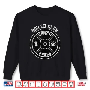 Sweatshirt Two Hundred Lbs Pound Bench Press Club Gym Powerlift Shirt