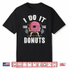 Weightlifting Gym Bodybuilding Deadlift Workout Donut Humor Funny Shirt