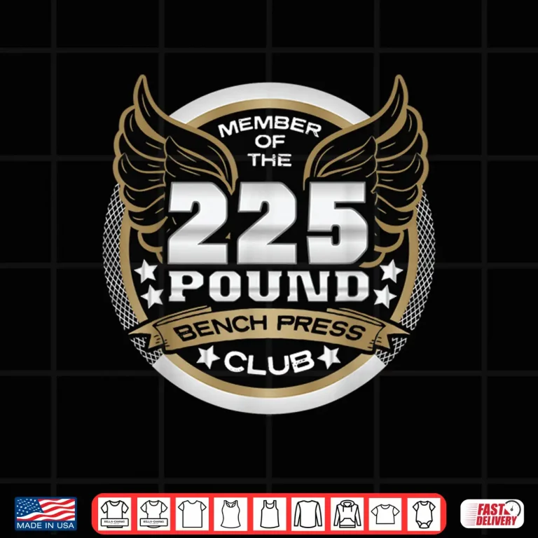 Design Two Hundred Twenty Five Pound Bench Press Club Powerlifters Shirt