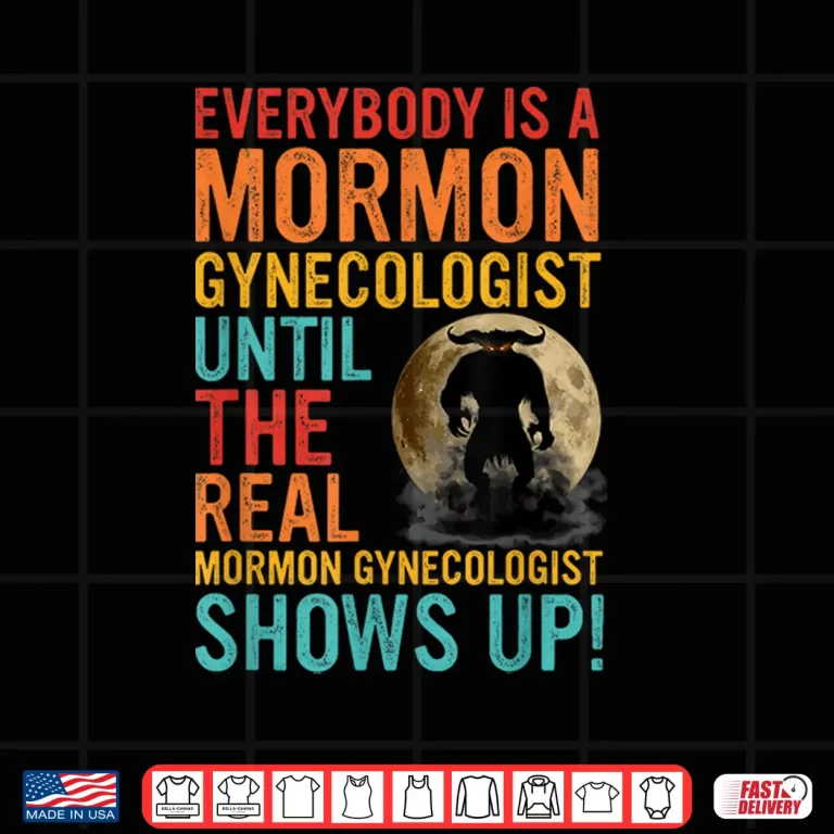 Design A Mormon Gynecologist Until The Real Mormon Gynecologist Shirt