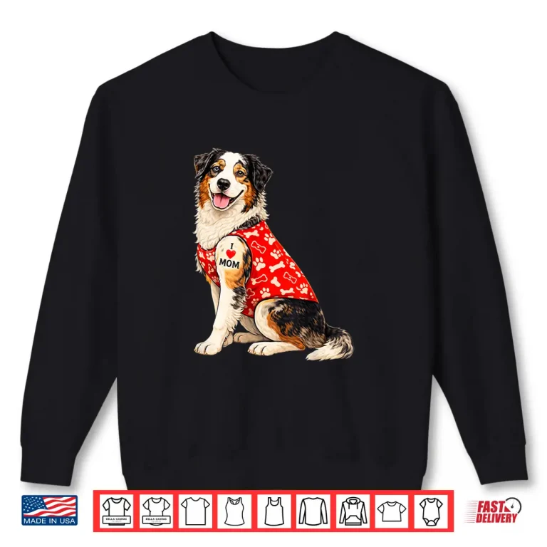 Sweatshirt Australian Shepherd Mom I Love Mom Heart Tattoo Aussie. Shirt