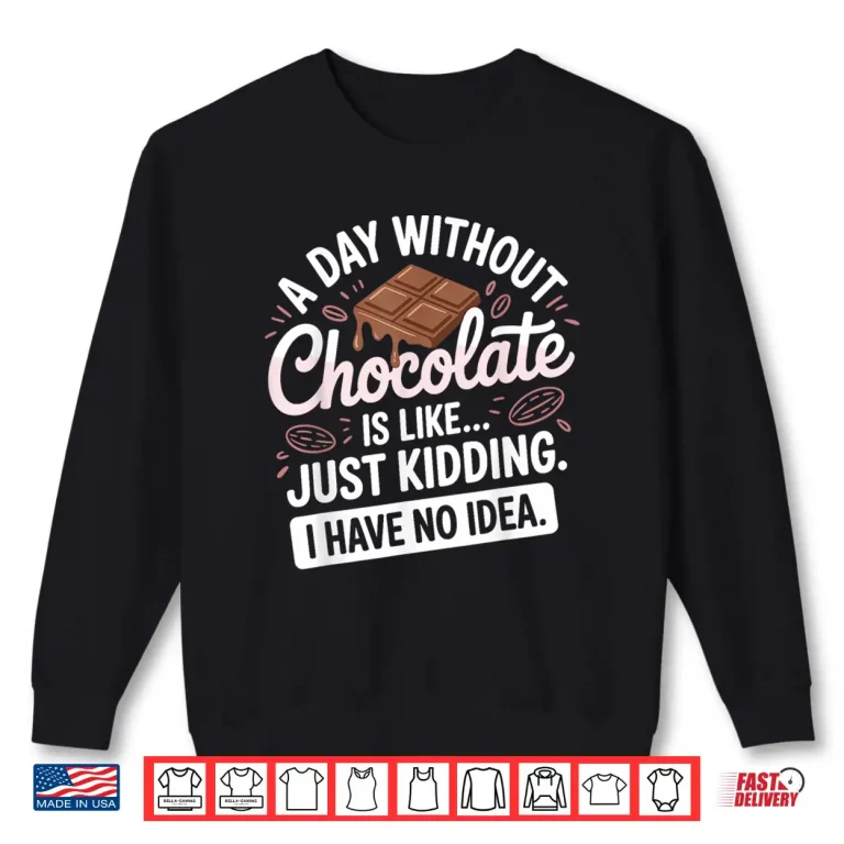 Sweatshirt Funny Chocolate Art for Men Women Kids Chocolate Lovers Shirt