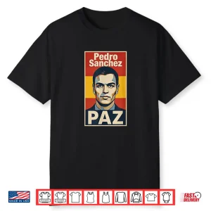 Pedro Sanchez Paz Peace Shirt