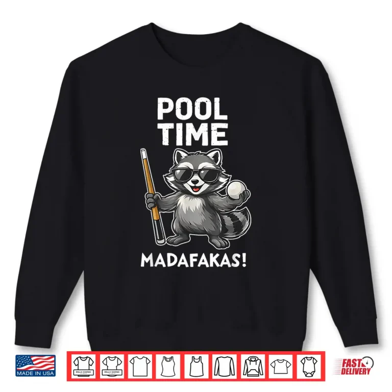 Sweatshirt Pool Time Madafakas Funny Raccoon Billiards Player Sarcastic Shirt
