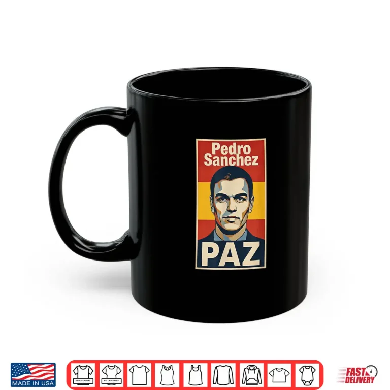 Mug Pedro Sanchez Paz Peace Shirt
