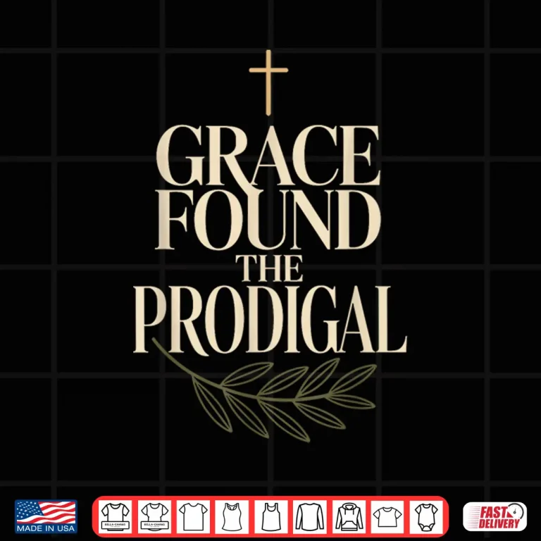 Design Prodigal Returned Prodigal No More Returned to Faith Shirt
