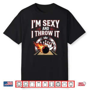 Sexy And I Throw It Funny Women’S Bowling Shirt