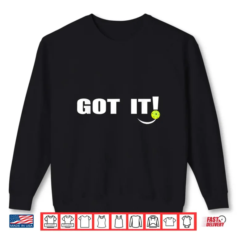 Sweatshirt Got It Oops Yours Pickleball Lovers Front And Back Humor Funny Shirt