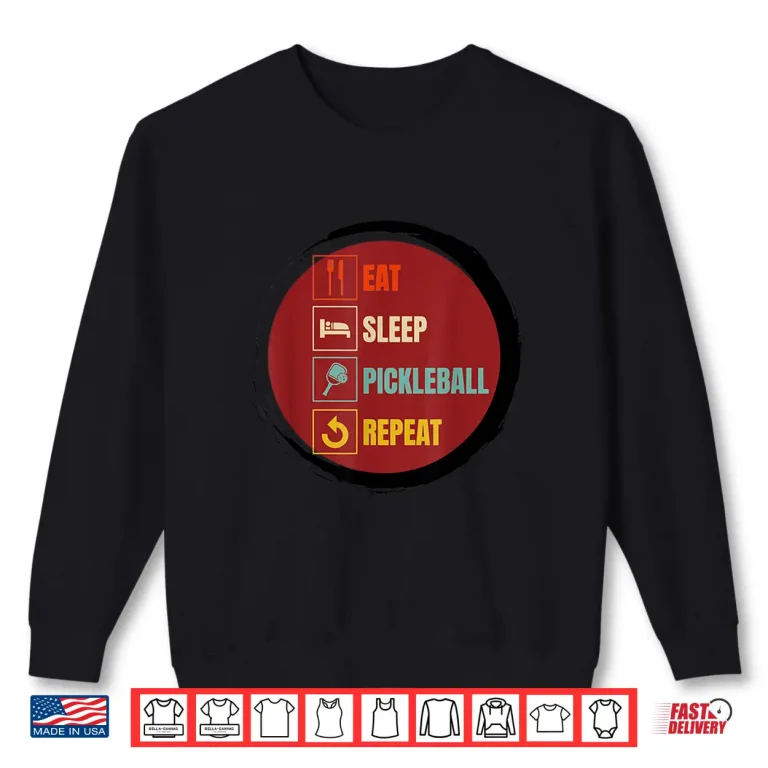 Sweatshirt Eat Sleep Repeat Pickleball Quote Humor Funny Shirt