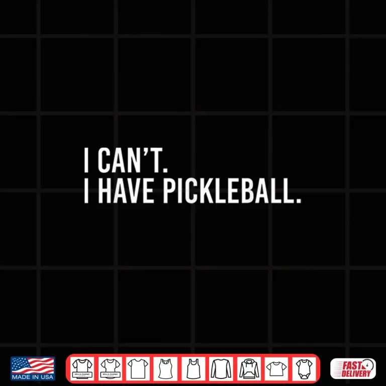 Design I Cant I Have Pickleball Coach Saying Humor Funny Shirt