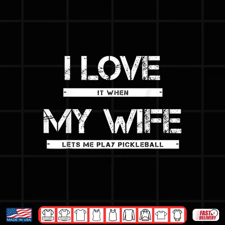 Design I Love It When My Partner Lets Me Play Pickleball Humor Shirt