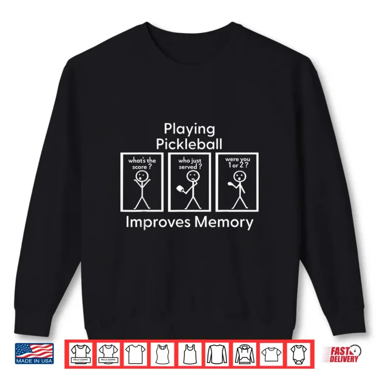 Sweatshirt Improves Memory Pickleball Game Day Graphic Shirt