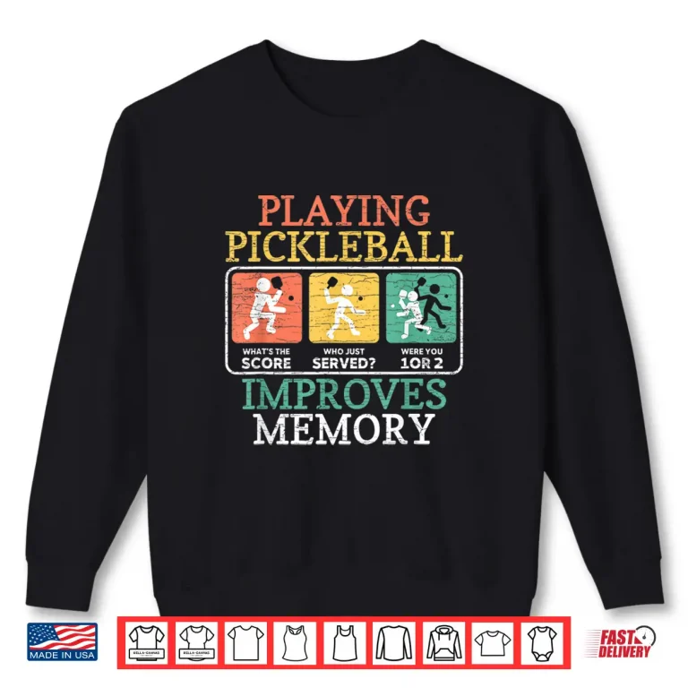 Sweatshirt Improves Memory Pickleball Professional Graphic Shirt