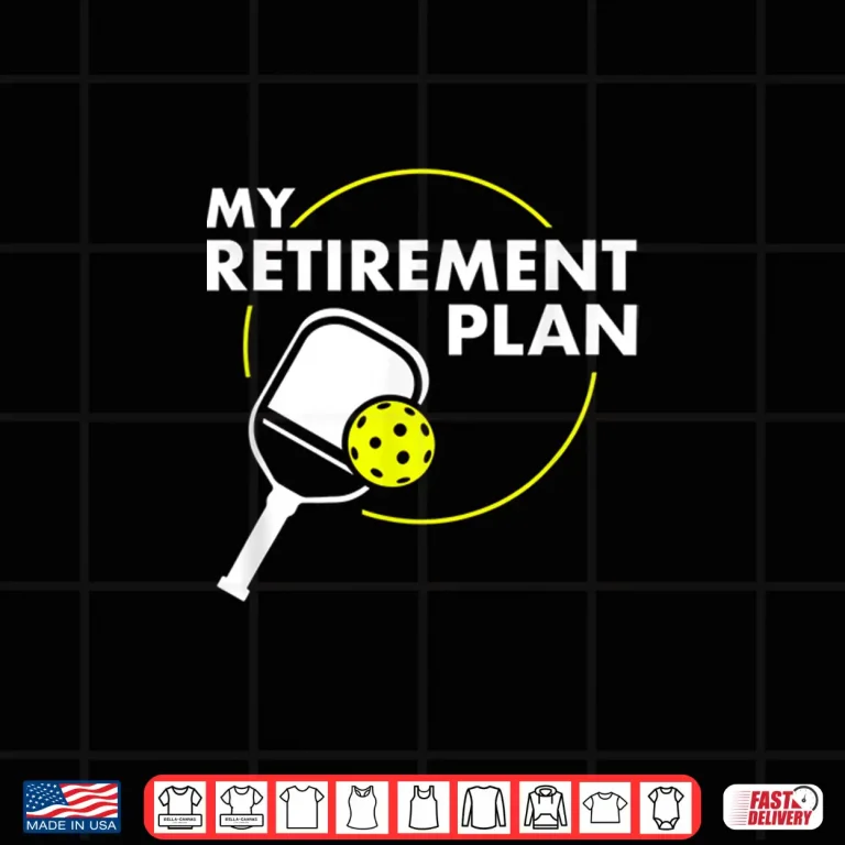 Design My Retirement Plan Pickleball Slogan Professional Gift Shirt