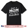Parent Who Loves Pickleball Mothers Day Identity Shirt
