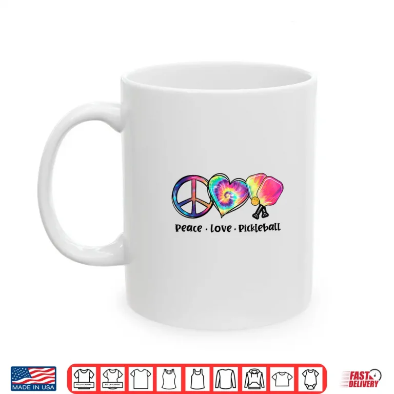 Mug Peace Love Pickleball Tie Dye Cute Graphic Shirt