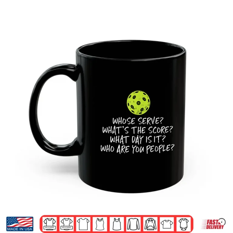 Whose Serve Whats Score Pickleball Pickle Ball Professional Shirt 3 Mug Whose Serve Whats Score Pickleball Pickle Ball Professional Shirt