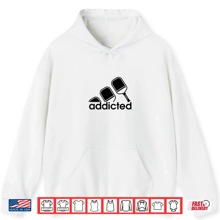 Hoodie Addicted Pickleball Player Professional Athletic Graphic Shirt