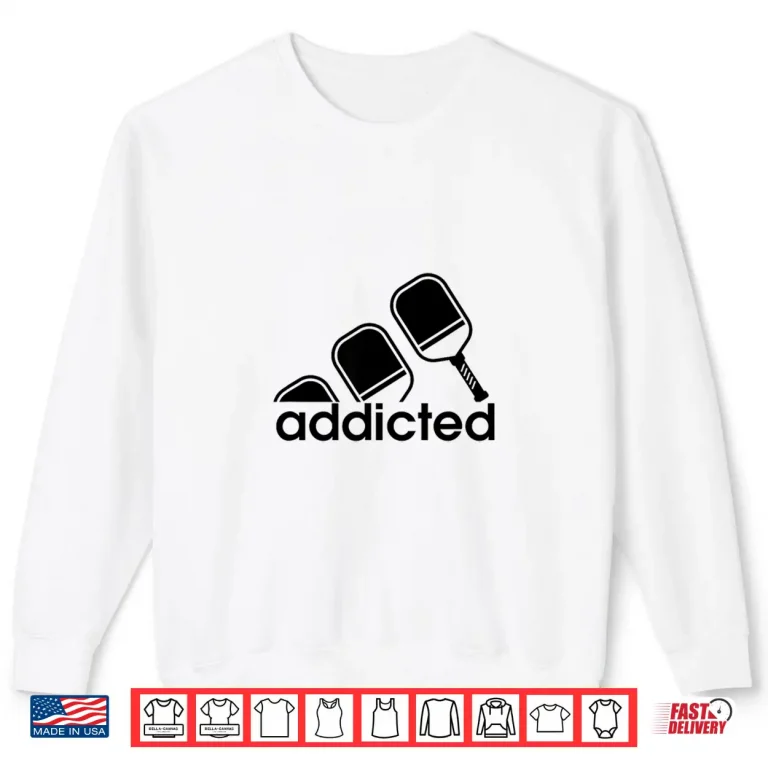Sweatshirt Addicted Pickleball Player Professional Athletic Graphic Shirt