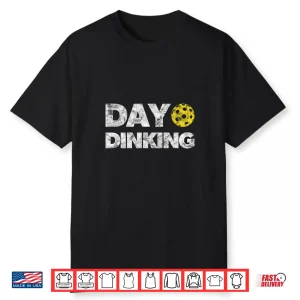 Day Dinking Pickleball Professional Graphic Humor Funny Shirt