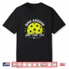 Dink Around And Find Out Pickleball Sayings Humor Funny Shirt